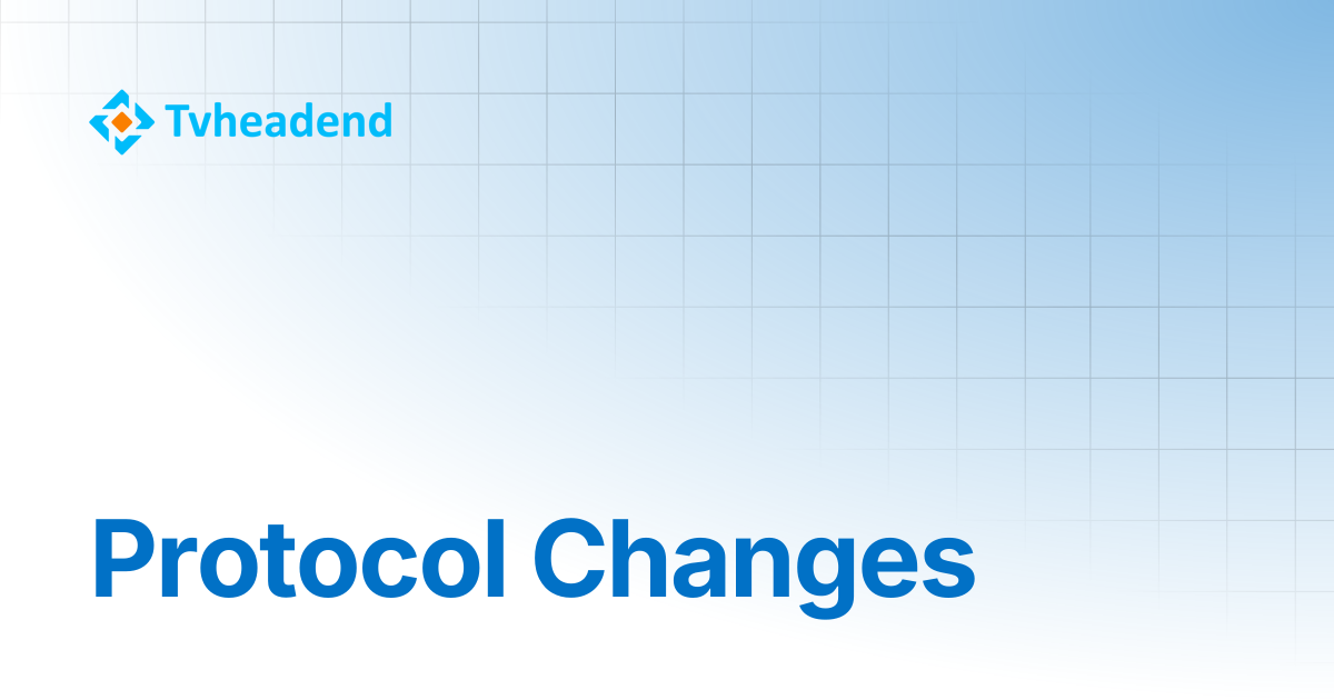 Protocol Changes | Tvheadend Docs